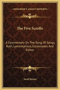 The Five Scrolls: A Commentary on the Song of Songs, Ruth, Lamentations, Ecclesiastes and Esther - Hardcover