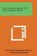 The Little Knight of the X Bar B (1910) - Paperback