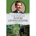 The Story of David Livingstone - Paperback