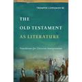 The Old Testament as Literature: Foundations for Christian Interpretation - Hardcover
