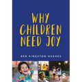 Why Children Need Joy - Hardcover