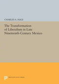 The Transformation of Liberalism in Late Nineteenth-Century Mexico - Paperback