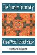 The Sunday Lectionary: Ritual Word, Paschal Shape - Paperback