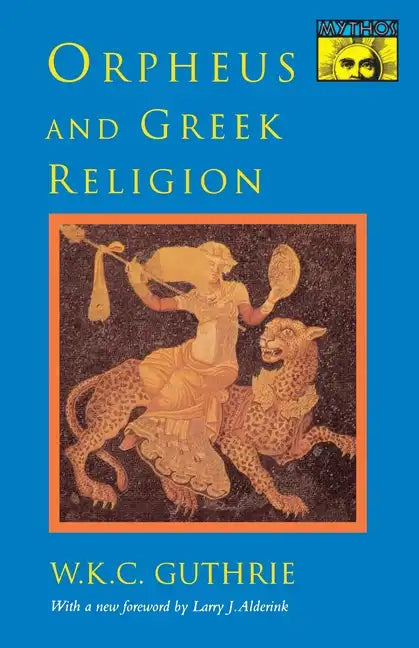 Orpheus and Greek Religion: A Study of the Orphic Movement - Paperback
