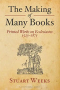 The Making of Many Books: Printed Works on Ecclesiastes 1523--1875 - Paperback