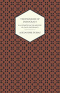 The Progress Of Democracy - Illustrated In The History Of Gaul And France - Paperback