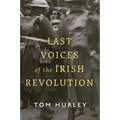 Last Voices of the Irish Revolution - Hardcover