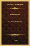 Ezra Pound: His Metric and Poetry - Hardcover
