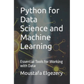 Python for Data Science and Machine Learning: Essential Tools for Working with Data - Paperback