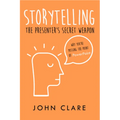 Storytelling: The Presenter's Secret Weapon - Paperback