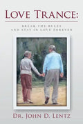 Love Trance: Break the Rules and Stay in Love Forever - Paperback