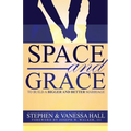 Space and Grace: To Build A Bigger And Better Marriage - Paperback