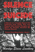 Silence Suicide: A Memoir of a Sexually Abused Girl Suffering from PTSD, Who was Plagued with Suicidal Thoughts and Voices for Decades, - Paperback