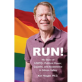 Run!: My Story of LGBTQ+ Political Power, Equality, and Acceptance in Silicon Valley - Paperback