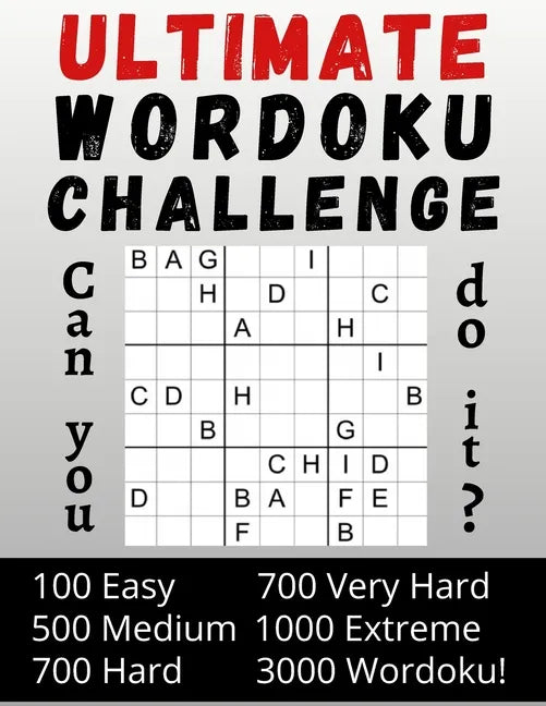 Ultimate Wordoku Challenge Can you do it?: 3000 Wordoku - Wordoku Puzzle Book for Adults - Easy - Medium - Hard - Very Hard - Extreme - Solutions at t - Paperback