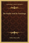 The Kojiki and Its Teachings - Hardcover