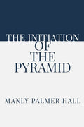 The Initiation of the Pyramid - Paperback