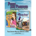 Purim and Passover: Heroes Who Saved Their People: The Great Leader Moses and the Brave Queen Esther (Two Books in One) - Hardcover