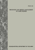 Prevention and Medical Management of Laser Injuries (FM 8-50) - Paperback