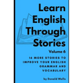 Learn English Through Stories: Volume 6 - Paperback