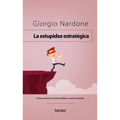 Estupidez Estratégica, La - Paperback