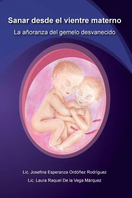 Sanar desde el vientre materno: La añoranza del gemelo desvanecido - Paperback