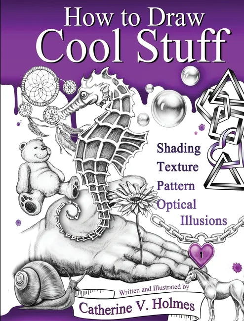 How to Draw Cool Stuff: Shading, Textures and Optical Illusions - Hardcover