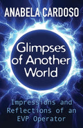Glimpses of Another World: Impressions and Reflections of an EVP Operator - Paperback