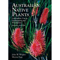 Australian Native Plants: 7th Edition: Cultivation, Use in Landscaping and Propagation - Hardcover
