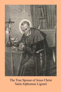 The True Spouse of Jesus Christ: or The NUn Sanctified By the Virtues Of Her State - Paperback