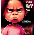 When Baeah Feels Mad: Healthy Ways to Deal with Feelings And Emotions - Hardcover