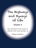 The Highways and Byways of Life - Volume 3: One hundred road signs to refresh and reinvigorate us - Hardcover