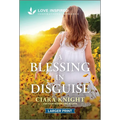 A Blessing in Disguise: An Uplifting Inspirational Romance - Paperback