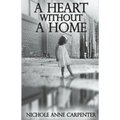 A Heart Without A Home: A memoir about homelessness through the eyes of a child - Paperback