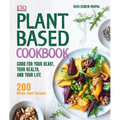Plant-Based Cookbook: Good for Your Heart, Your Health, and Your Life; 200 Whole-Food Recipes - Hardcover