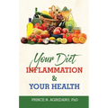 Your Diet Inflammation and Your Health - Paperback