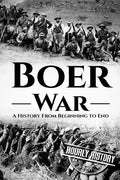The Boer War: A History From Beginning to End - Paperback
