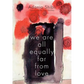 We Are All Equally Far from Love - Paperback
