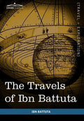 The Travels of Ibn Battuta: In the Near East, Asia and Africa - Hardcover