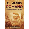 El Imperio romano: Un recorrido apasionante por la Roma imperial - Paperback