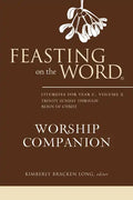 Feasting on the Word Worship Companion, Year C, Volume 2 - Hardcover