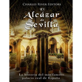 El Alcázar de Sevilla: La historia del más famoso palacio real de España - Paperback