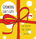 Growing God's Gifts: The Fruit of the Spirit - Hardcover