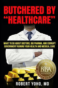 Butchered By "Healthcare" - Paperback