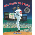 Growing Up Pedro: How the Martinez Brothers Made It from the Dominican Republic All the Way to Themajor Leagues - Hardcover