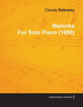 Mazurka by Claude Debussy for Solo Piano (1890) - Paperback