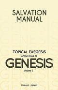 Salvation Manual: Topical Exegesis of the Book of Genesis - Volume 2 - Paperback