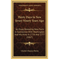 Thirty Days in New Jersey Ninety Years Ago: An Essay Revealing New Facts in Connection with Washington and His Army in 1776 and 1777 (1867) - Hardcover