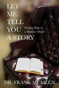 Let Me Tell You A Story: Finding Hope in a Hopeless World - Paperback