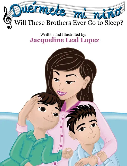 Duérmete mi niño. Will These Brothers Ever Go to Sleep?: Will These Brothers Ever Go to Sleep? - Hardcover